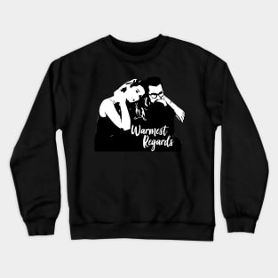 Warmest Regards Crewneck Sweatshirt